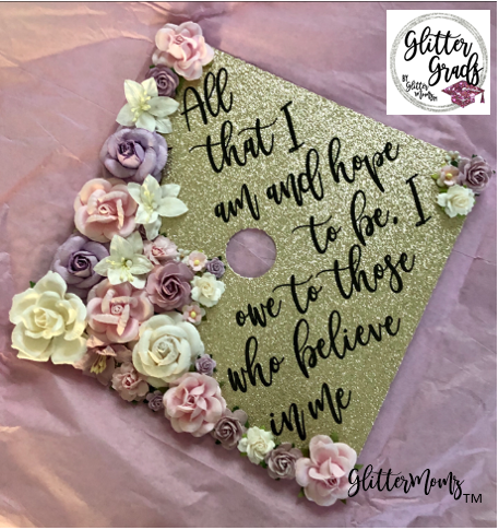 All That I Am Graduation Cap Topper Decoration with glitter and flowers