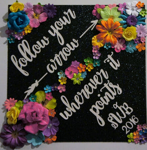 Custom Graduation Cap Decoration Topper - Follow Your Arrow - Flowers and Glitter