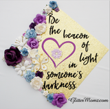 Grad Cap Topper Be the Beacon of Light Psychology Counseling - glitter and flowers