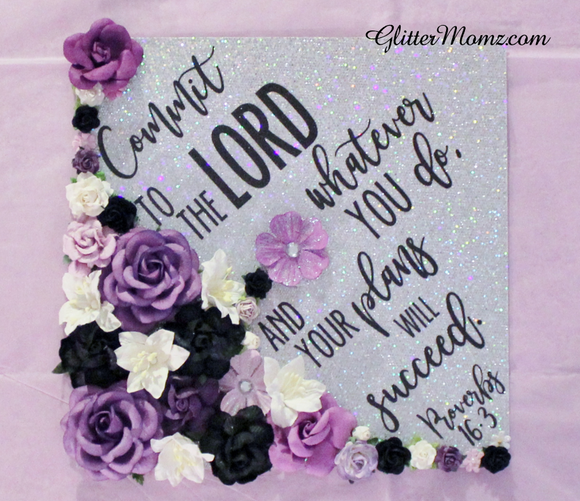 Proverbs 16.3 Commit to the Lord  Custom Graduation Topper Decoration Graduation Topper - Flowers and Glitter