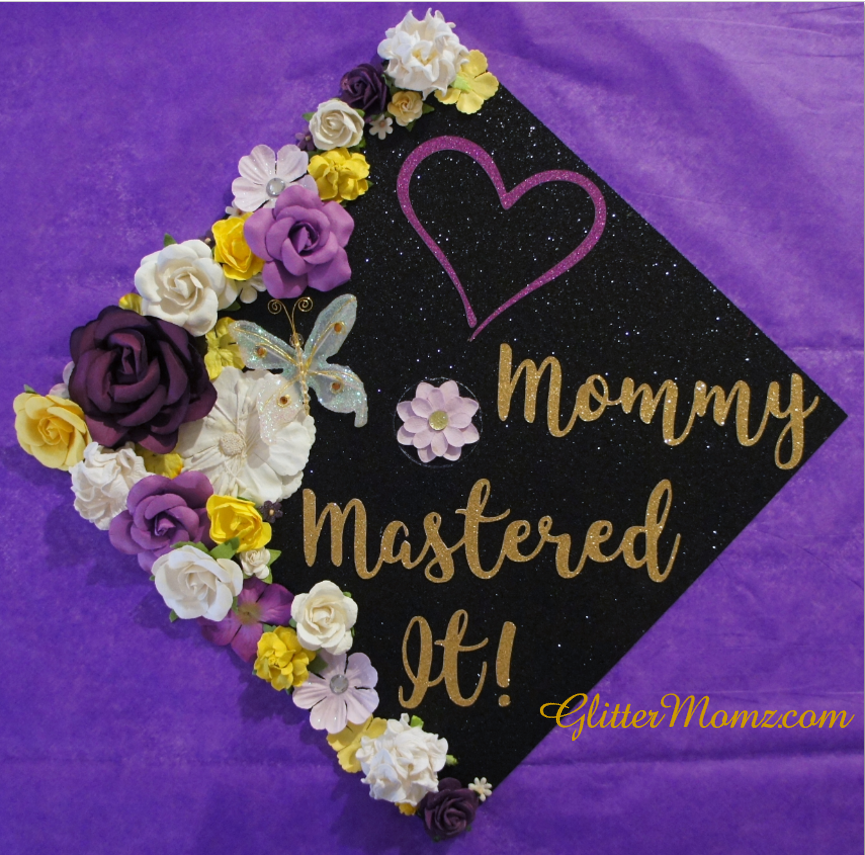 Graduation Cap Decoration Mommy Mastered It with glitter and flowers
