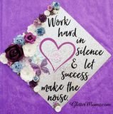 Graduation Cap Decoration Work Hard in Silence Graduation Topper with glitter and flowers